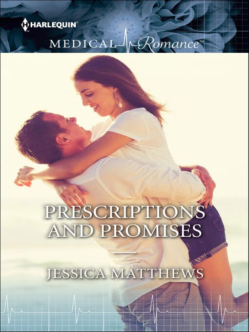 Title details for Prescriptions and Promises by Jessica Matthews - Wait list